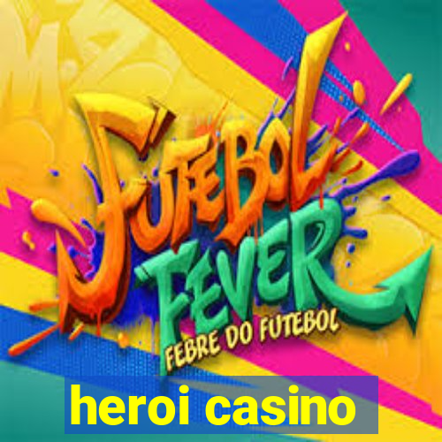 heroi casino